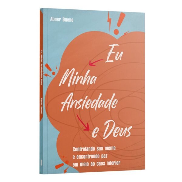 Eu Minha ansiedade e Deus | Abner Bueno