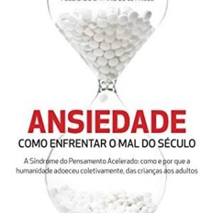 Ansiedade: como enfrentar o mal do século