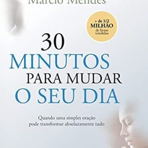 30 minutos para mudar o seu dia
