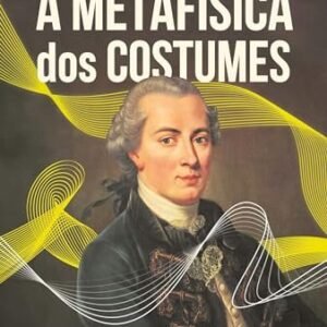 A metafísica dos costumes