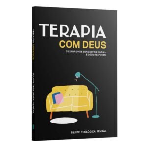 Terapia com deus – o lugar onde suas dores falam... e responde - equipe teológica penkal