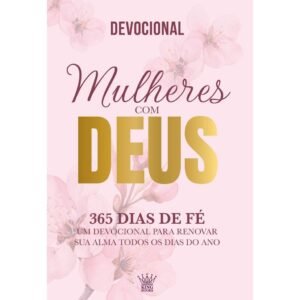 Mulheres com deus - 365 dias de fé devocional