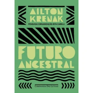 Livro futuro ancestral de ailton krenak capa mole editora companhia das letras