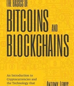 Pre-owned the basics of bitcoins and blockchains: an introduction to cryptocurrencies (hardcover) by antony lewispre-owned lewis